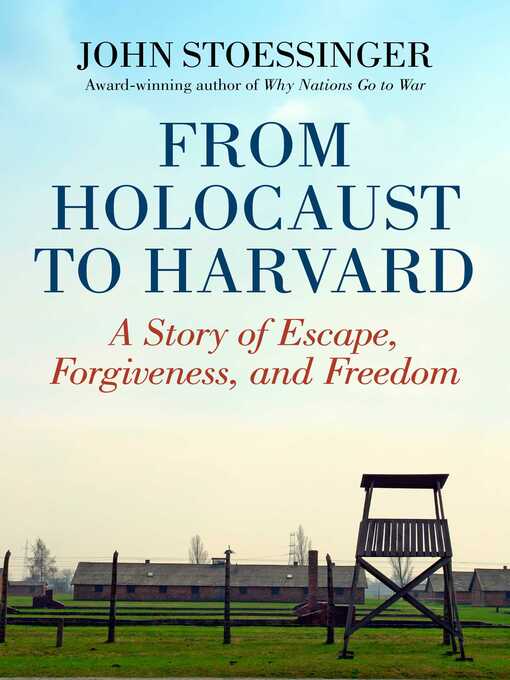 Title details for From Holocaust to Harvard by John Stoessinger - Available